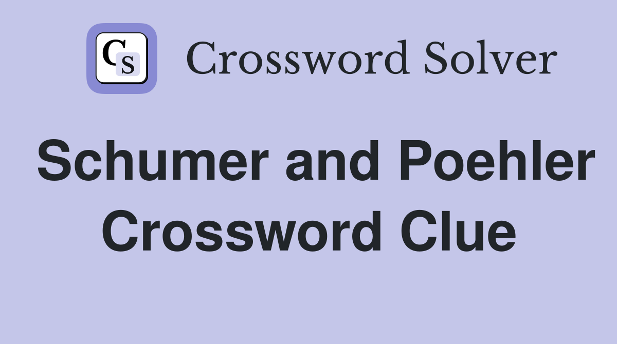 Schumer and Poehler Crossword Clue