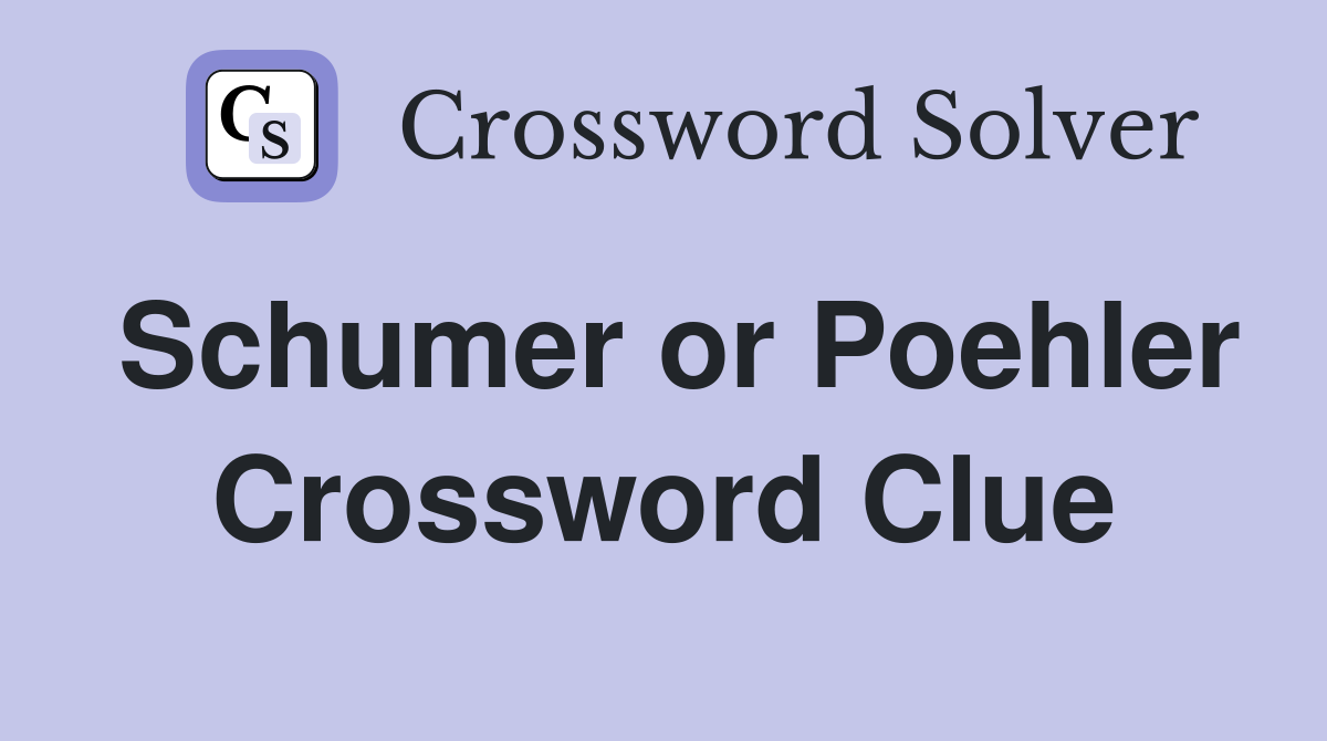 Schumer or Poehler Crossword Clue