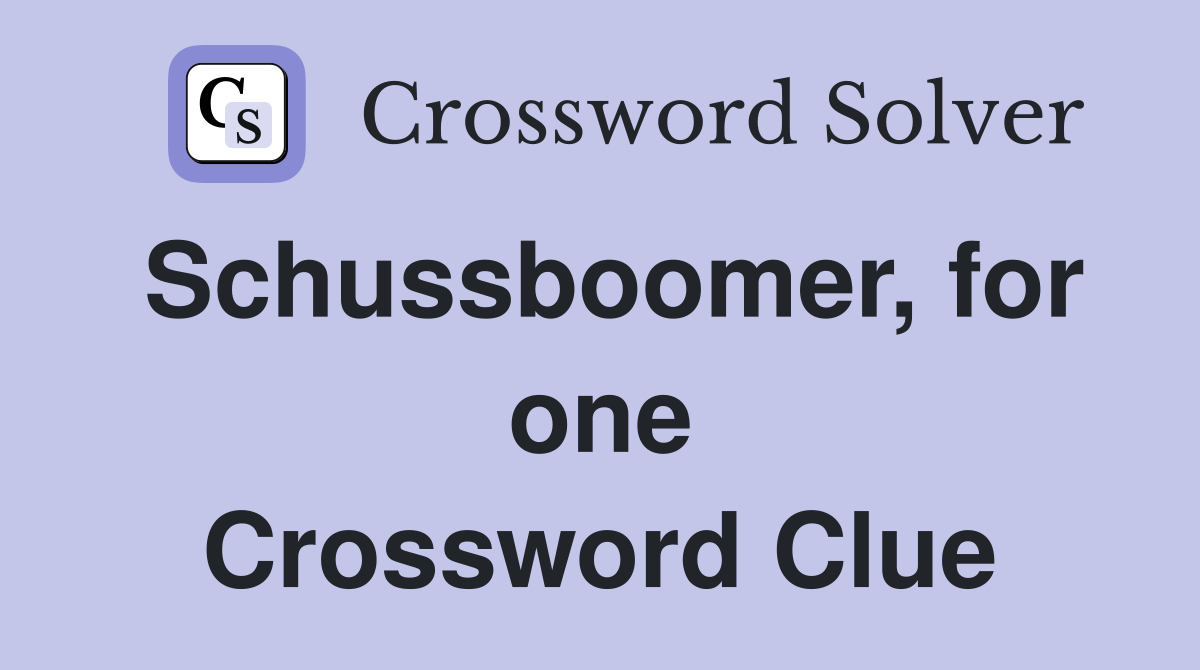 Schussboomer, for one Crossword Clue