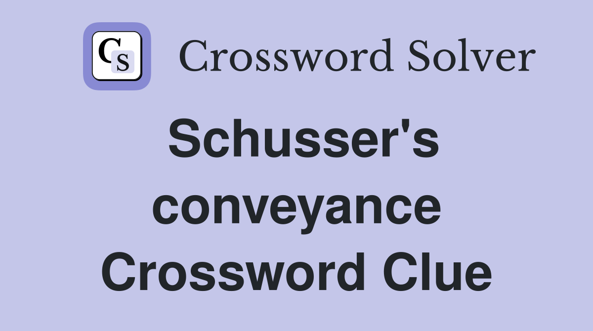 Schusser's conveyance Crossword Clue