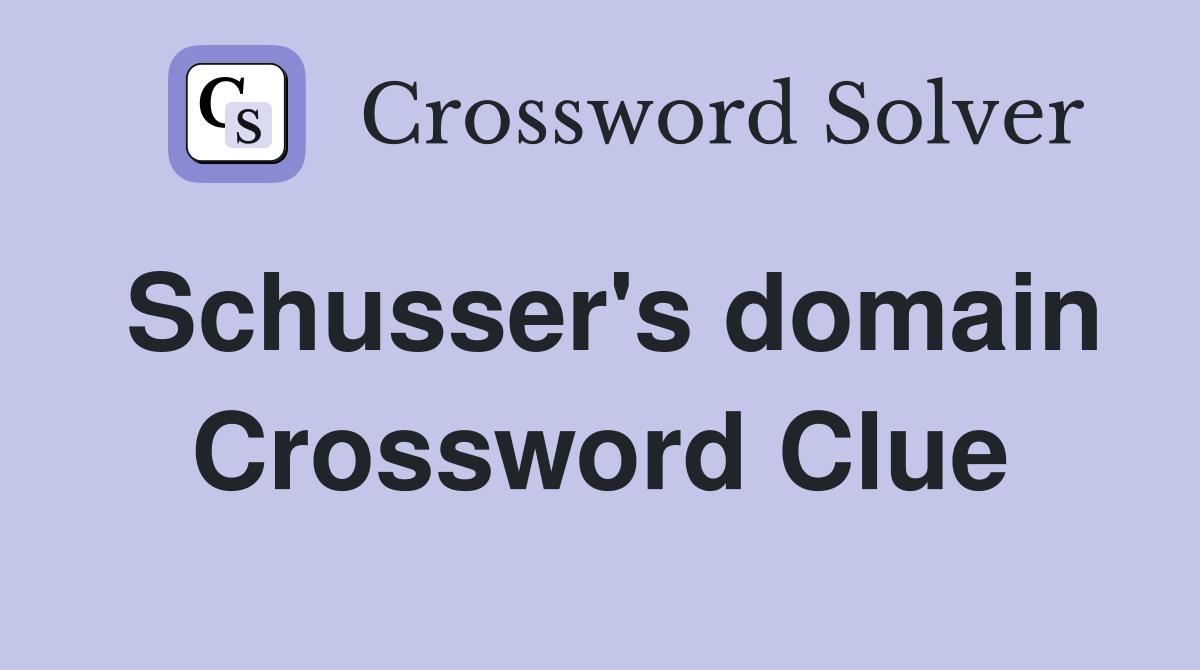 Schusser's domain Crossword Clue