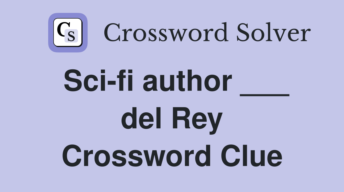 Sci-fi author ___ del Rey Crossword Clue