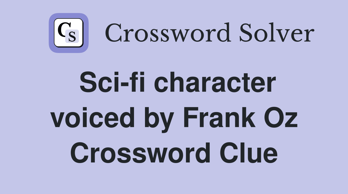 Sci-fi character voiced by Frank Oz Crossword Clue