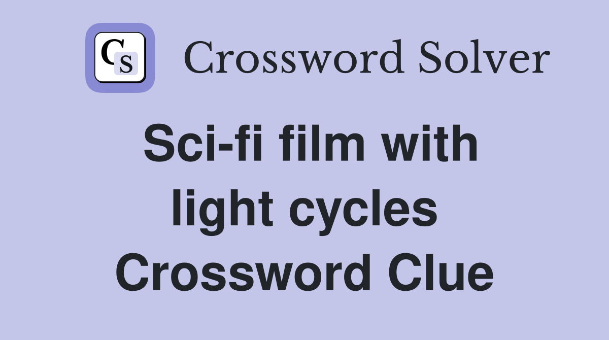 Sci-fi film with light cycles Crossword Clue