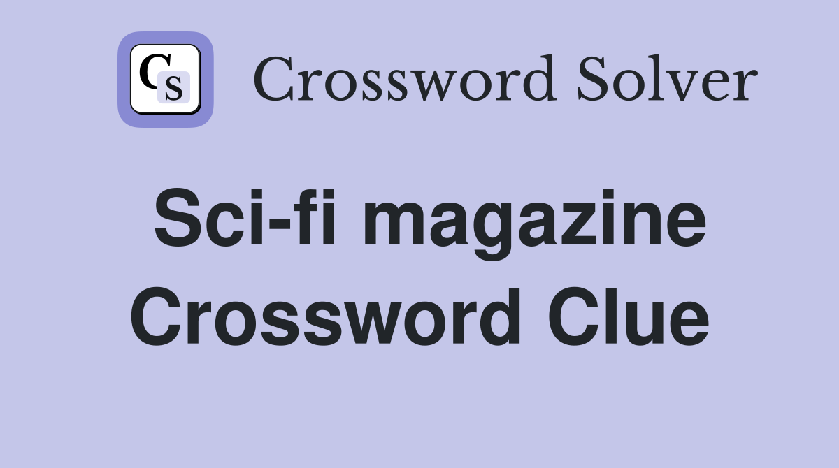 Sci-fi magazine Crossword Clue