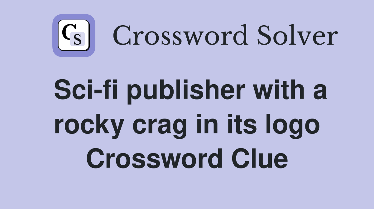 Sci-fi publisher with a rocky crag in its logo Crossword Clue