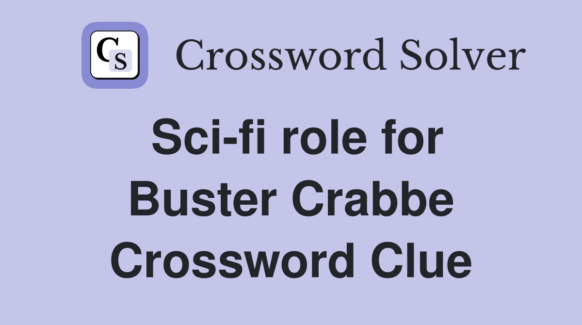 Sci-fi role for Buster Crabbe Crossword Clue