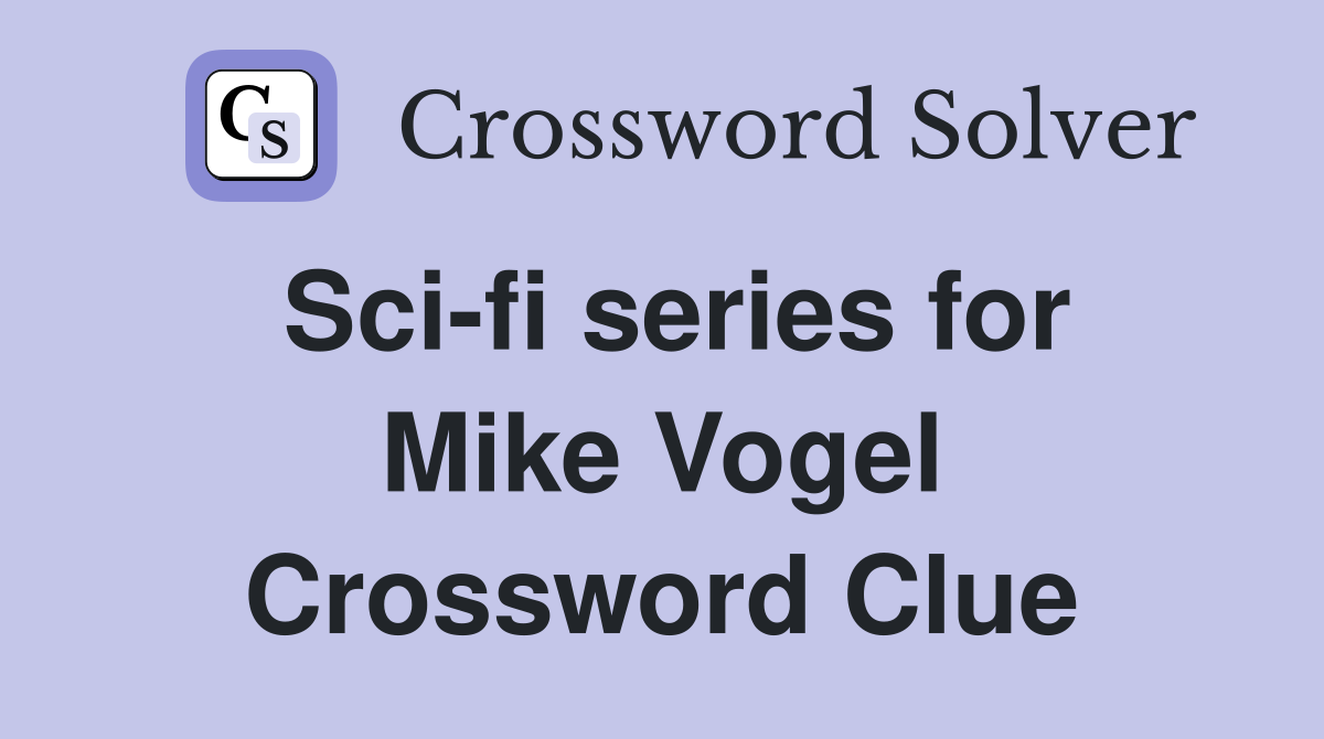 Sci-fi series for Mike Vogel Crossword Clue