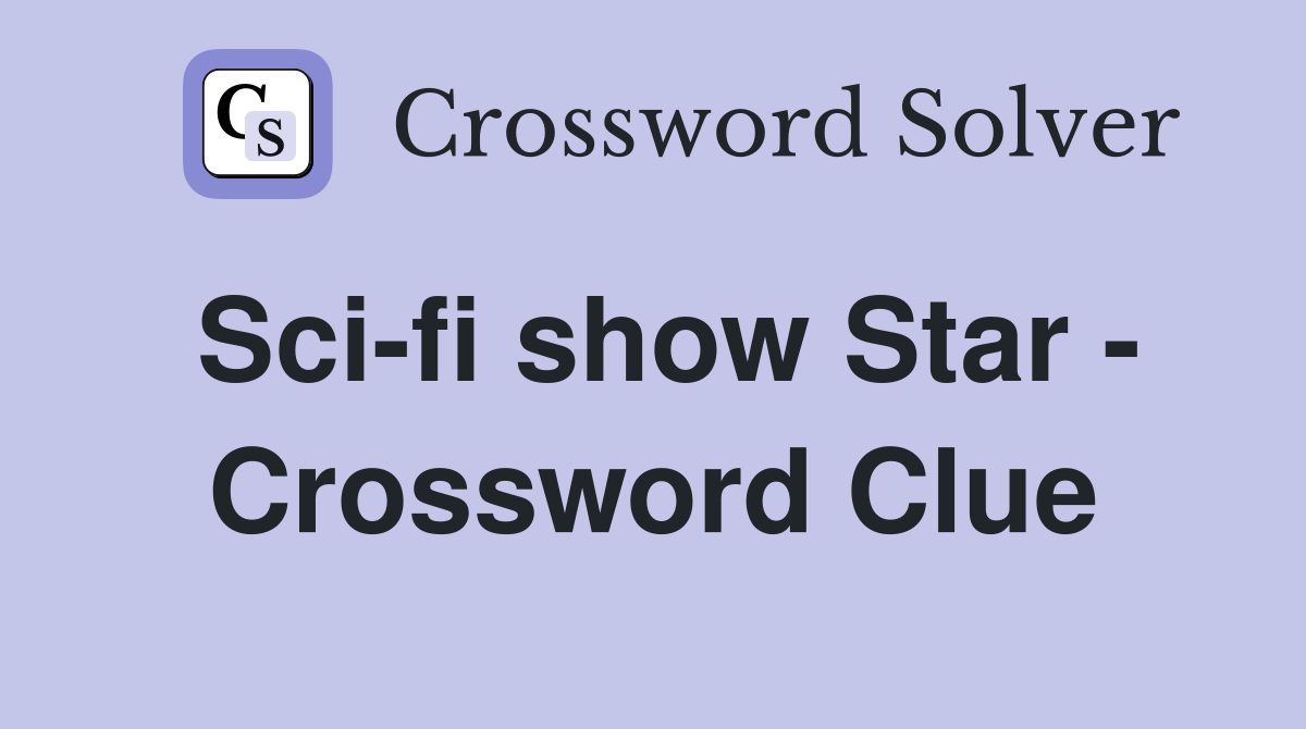 Sci-fi show Star - Crossword Clue