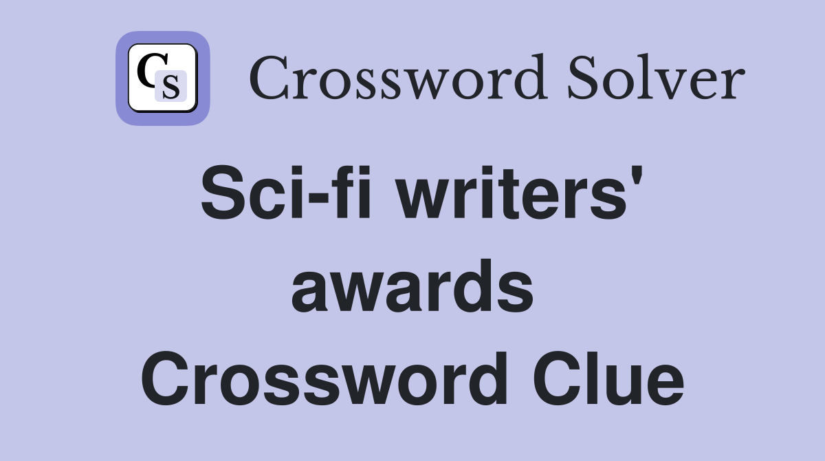 Sci-fi writers' awards Crossword Clue