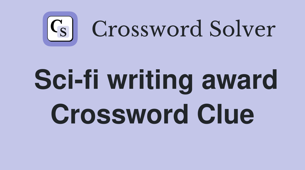 Sci-fi writing award Crossword Clue