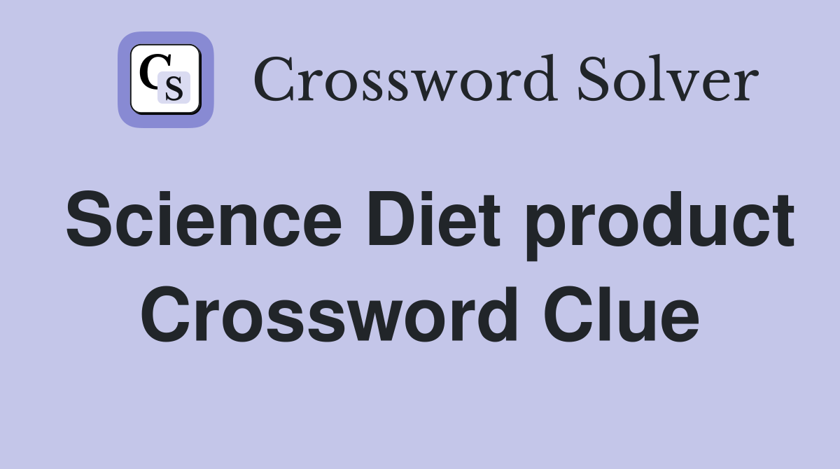 Science Diet product Crossword Clue