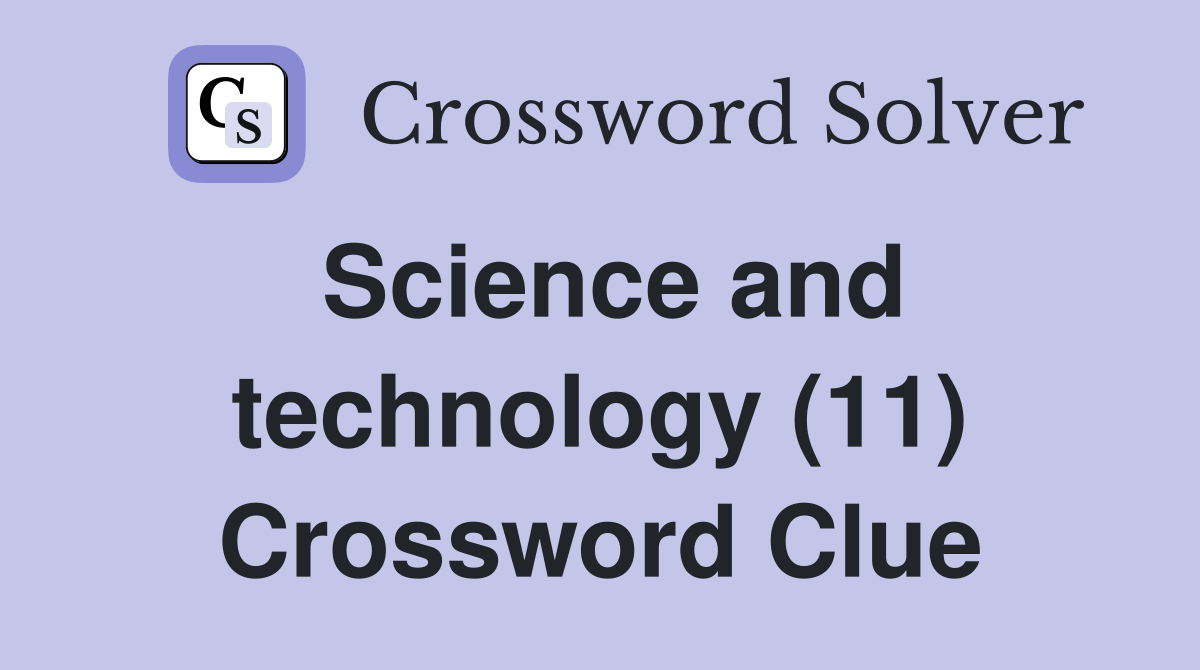 Science and technology (11) Crossword Clue