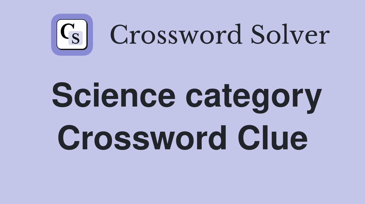 Science category Crossword Clue
