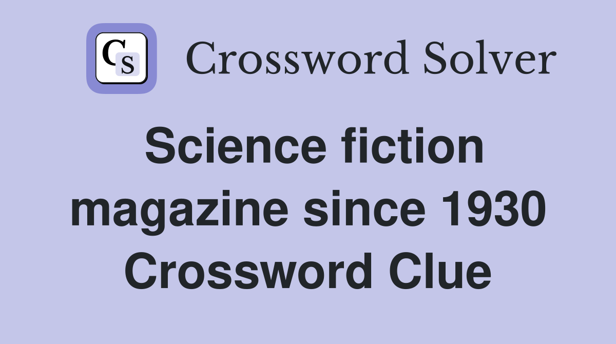Science fiction magazine since 1930 Crossword Clue