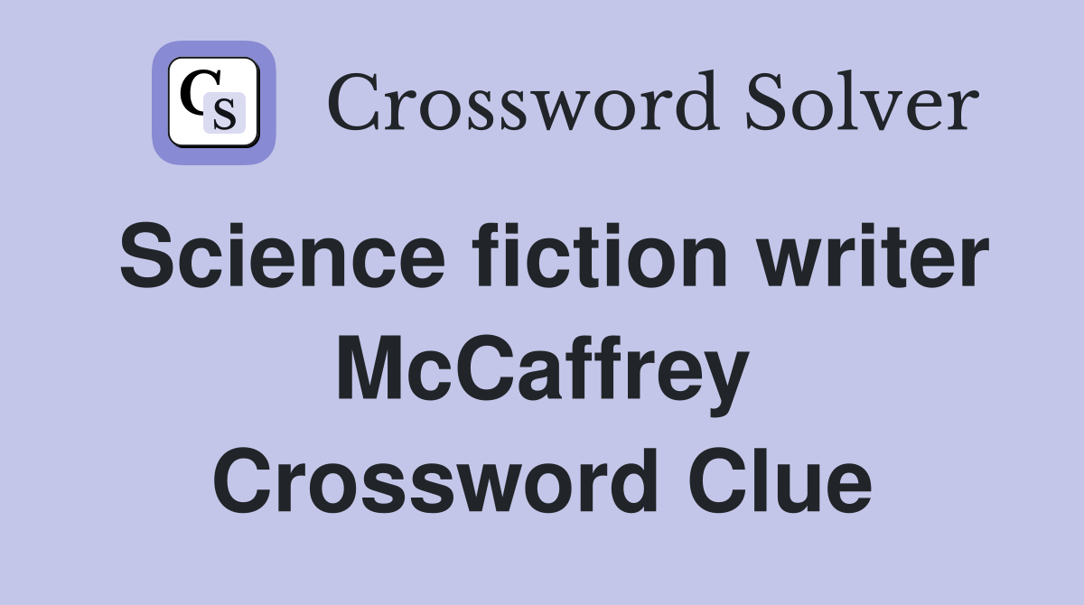 Science fiction writer McCaffrey Crossword Clue
