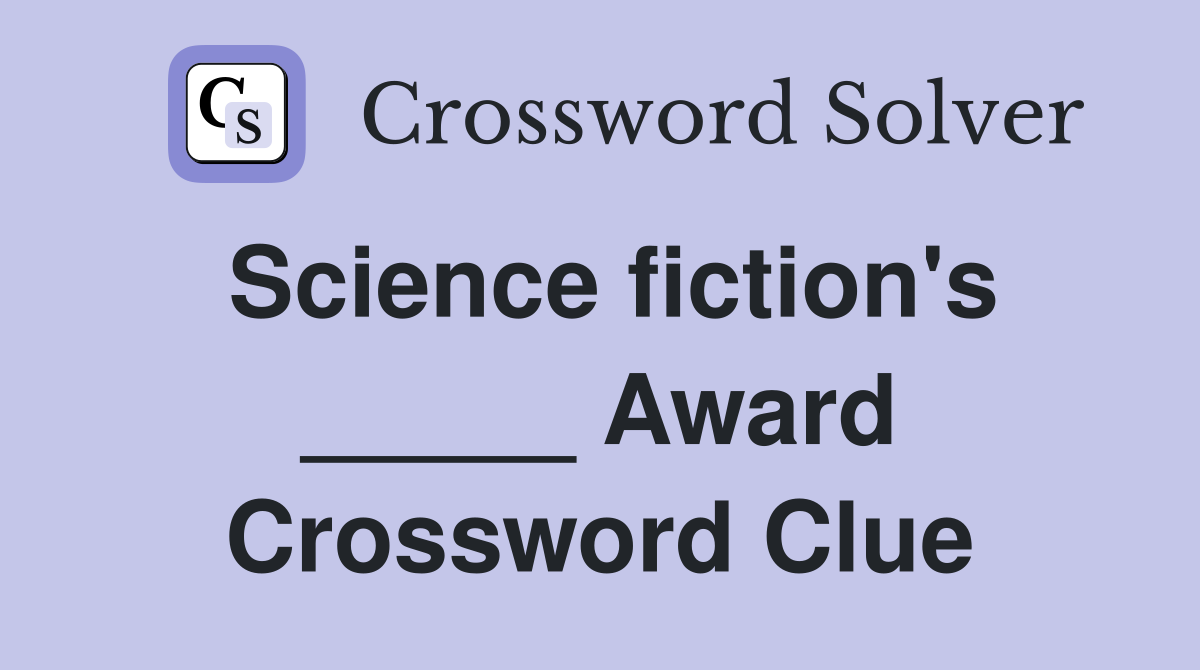 Science fiction's _____ Award Crossword Clue