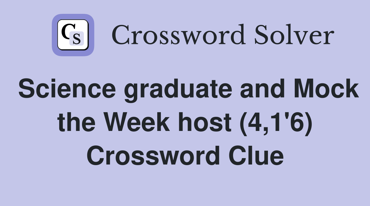 Science graduate and Mock the Week host (4,1'6) Crossword Clue