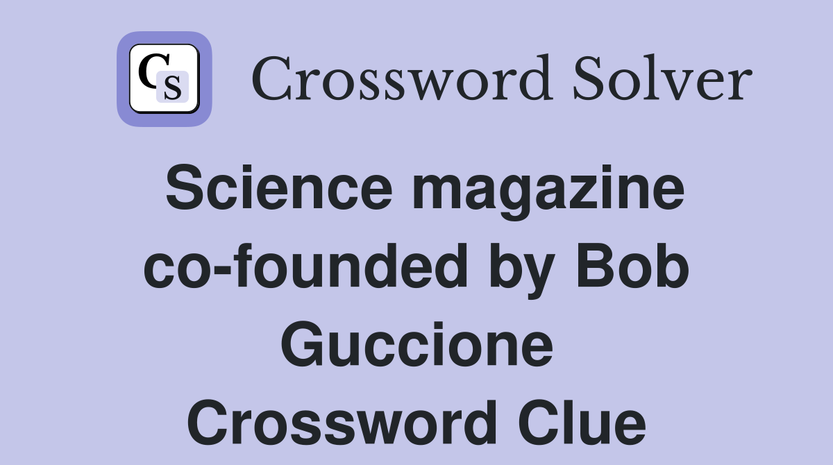 Science magazine co-founded by Bob Guccione Crossword Clue