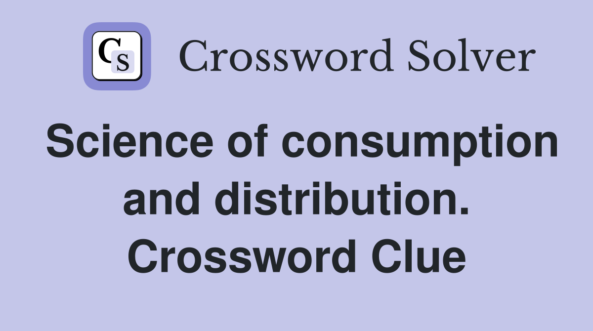 Science of consumption and distribution. Crossword Clue