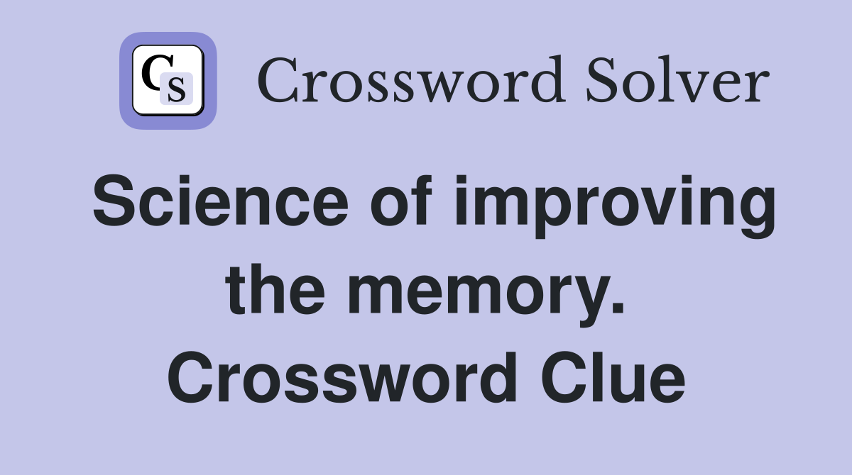 Science of improving the memory. Crossword Clue