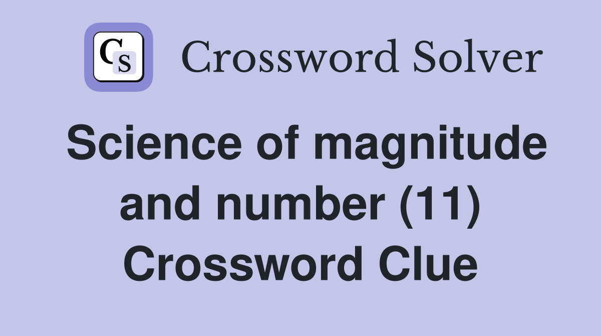 Science of magnitude and number (11) Crossword Clue