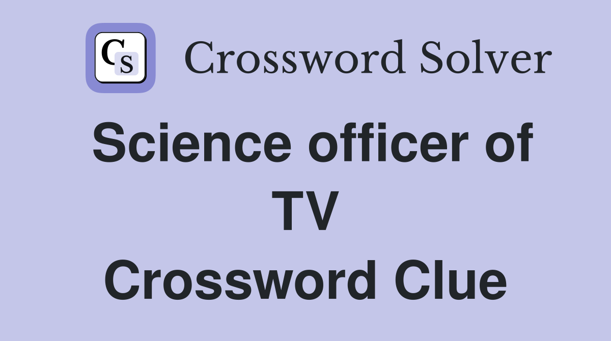 Science officer of TV Crossword Clue