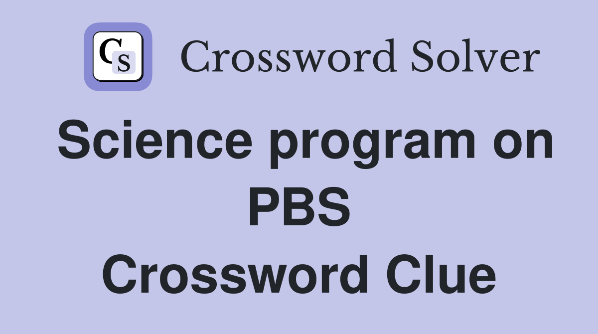 Science program on PBS Crossword Clue