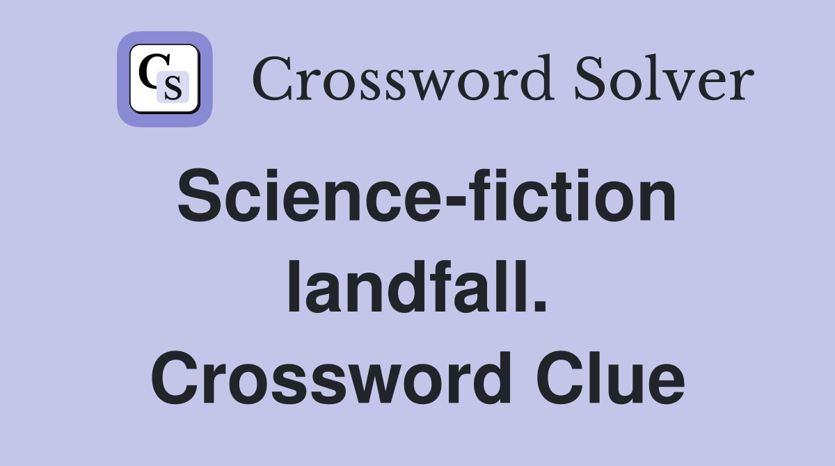 Science-fiction landfall. Crossword Clue