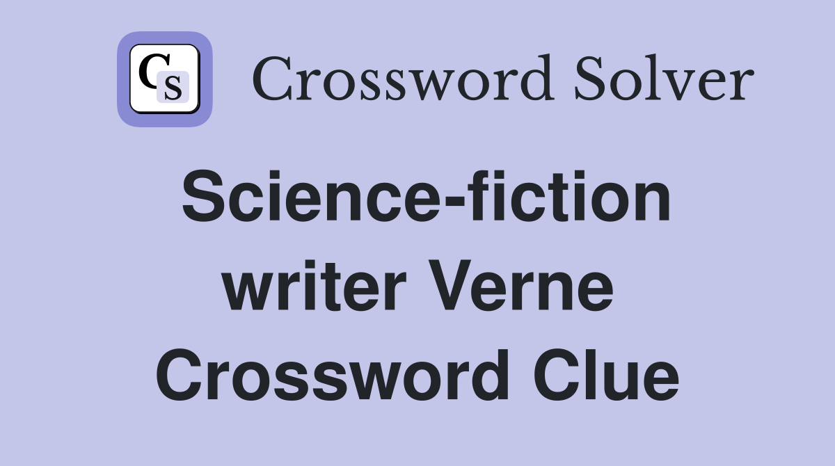 Science-fiction writer Verne Crossword Clue