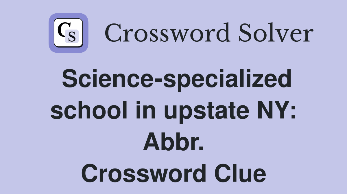 Science-specialized school in upstate NY: Abbr. Crossword Clue