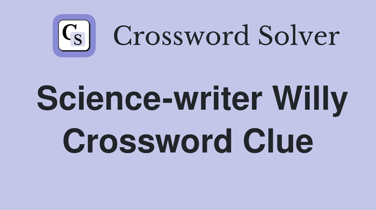 Science-writer Willy Crossword Clue