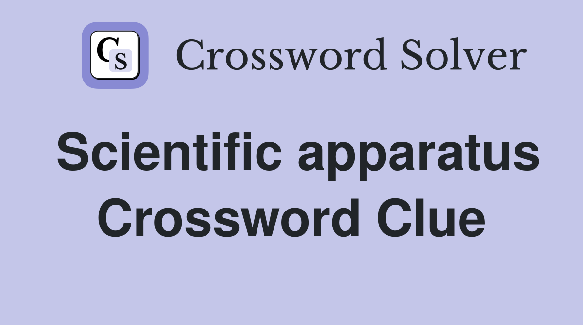Scientific apparatus Crossword Clue