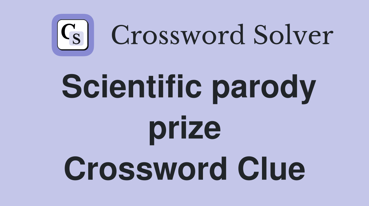 Scientific parody prize Crossword Clue