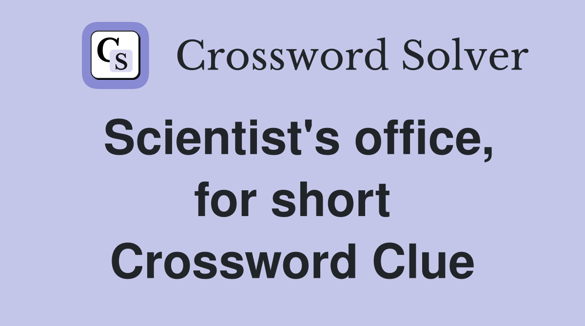 Scientist's office, for short Crossword Clue