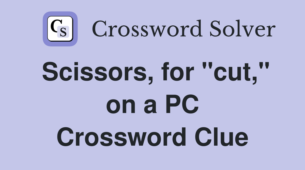 Scissors, for "cut," on a PC Crossword Clue