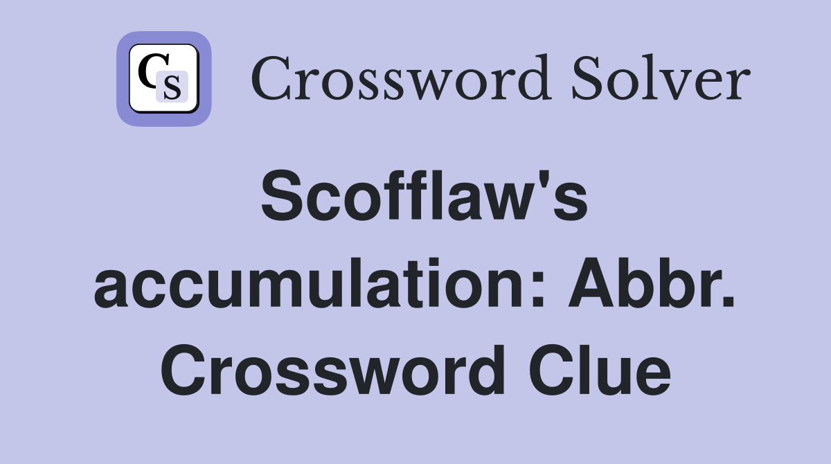 Scofflaw's accumulation: Abbr. Crossword Clue