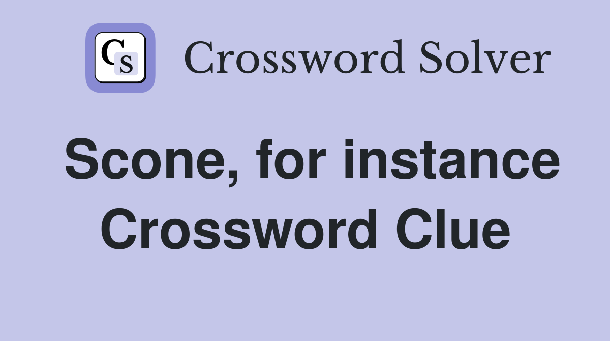 Scone, for instance Crossword Clue