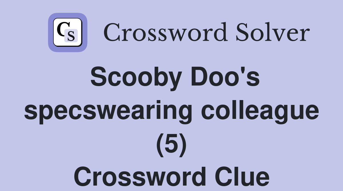 Scooby Doo's specswearing colleague (5) Crossword Clue