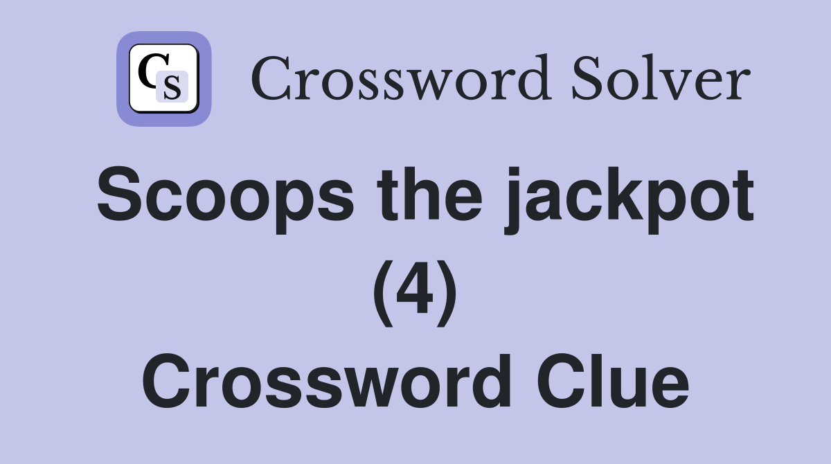 Scoops the jackpot (4) Crossword Clue