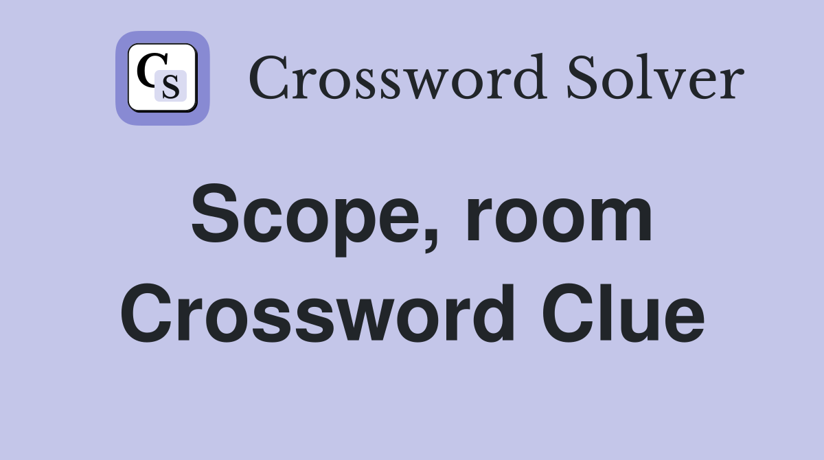 Scope, room Crossword Clue