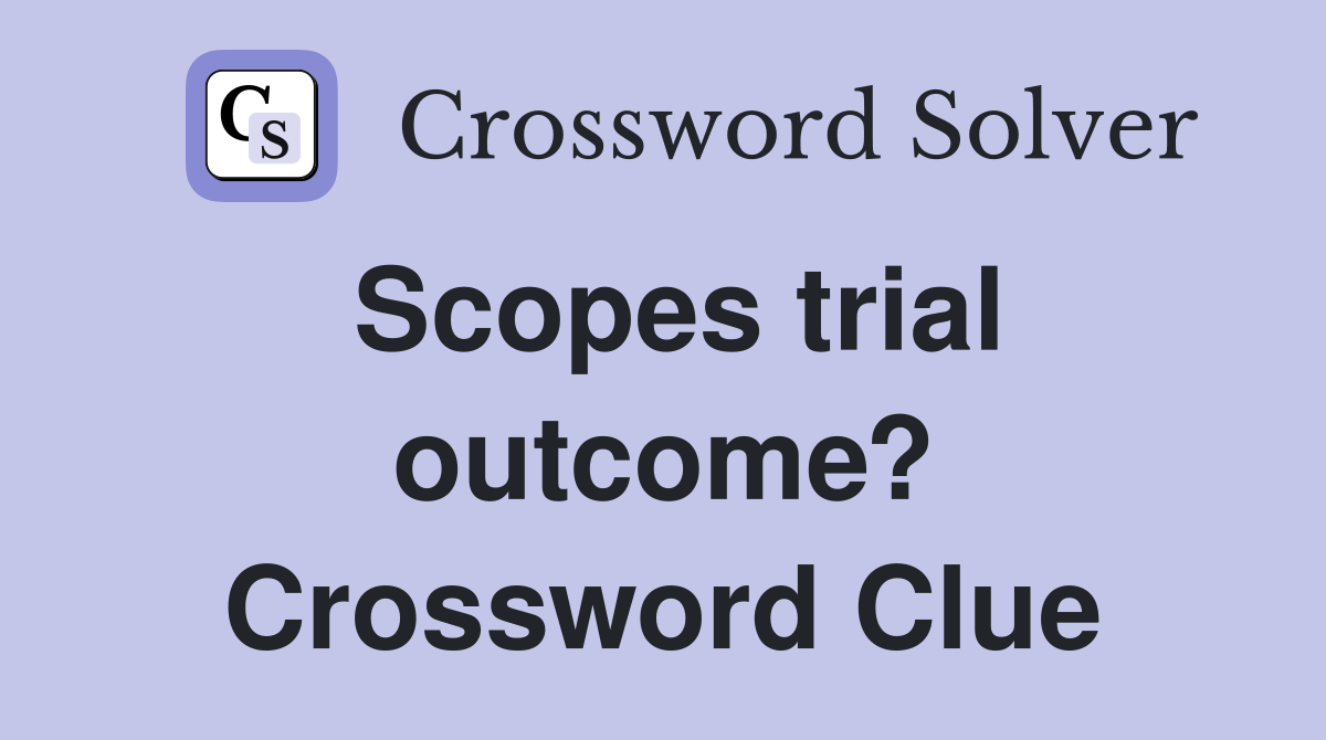 Scopes trial outcome? Crossword Clue
