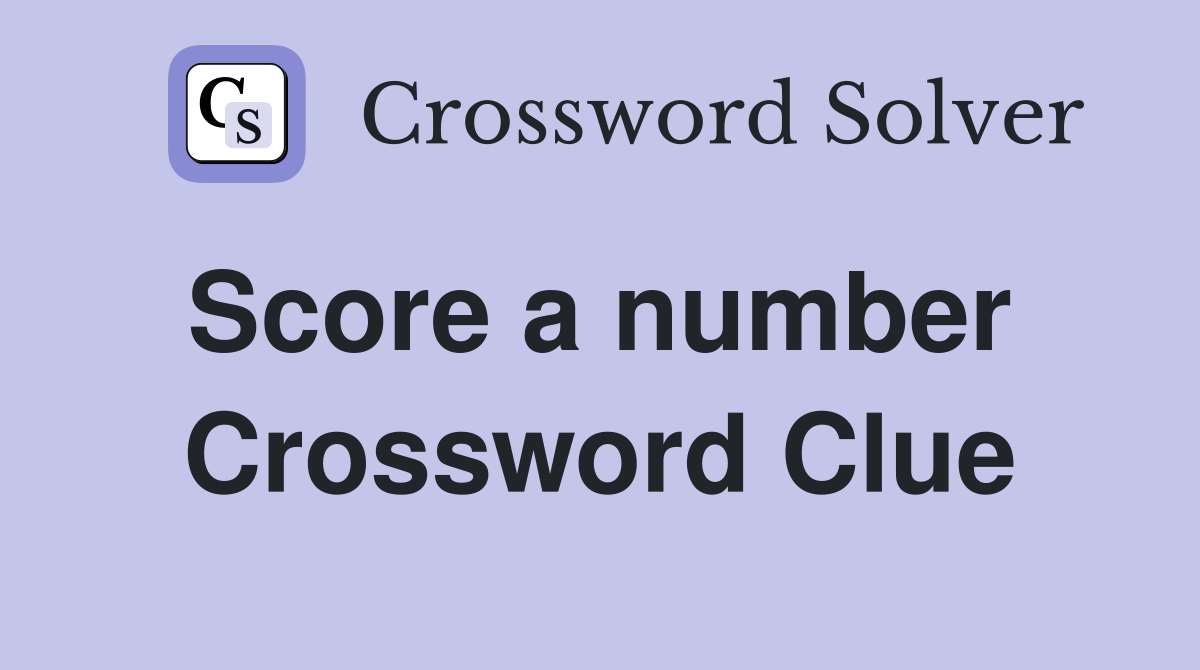 Score a number  Crossword Clue