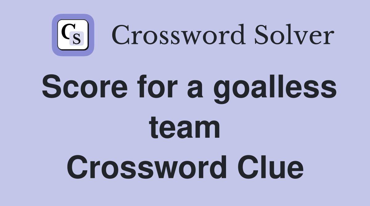 Score for a goalless team Crossword Clue