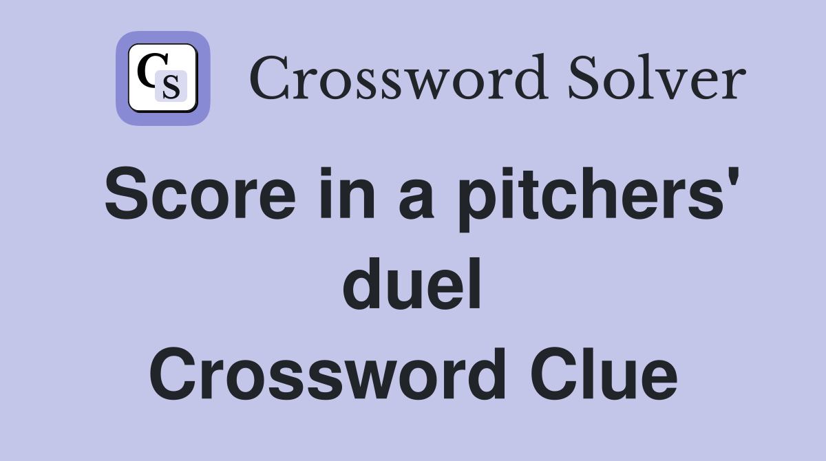 Score in a pitchers' duel Crossword Clue