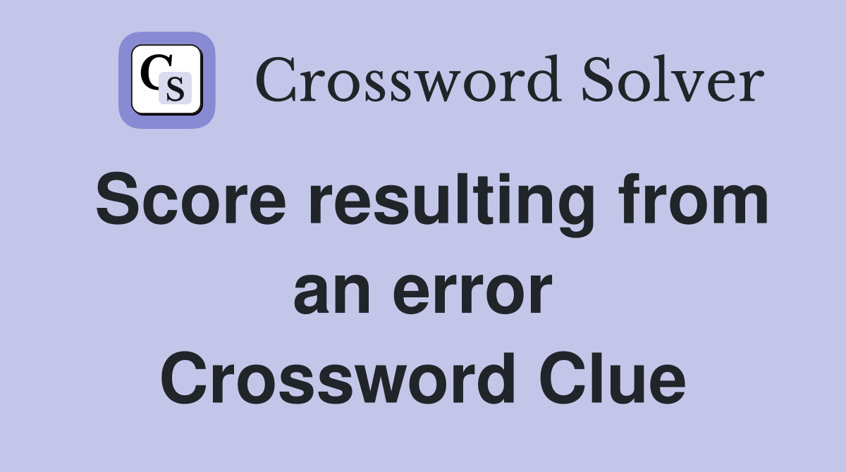 Score resulting from an error Crossword Clue