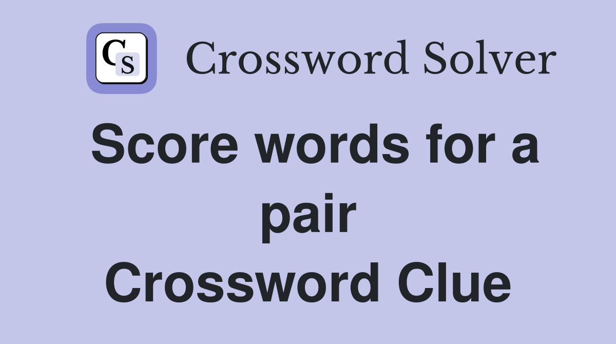 Score words for a pair Crossword Clue