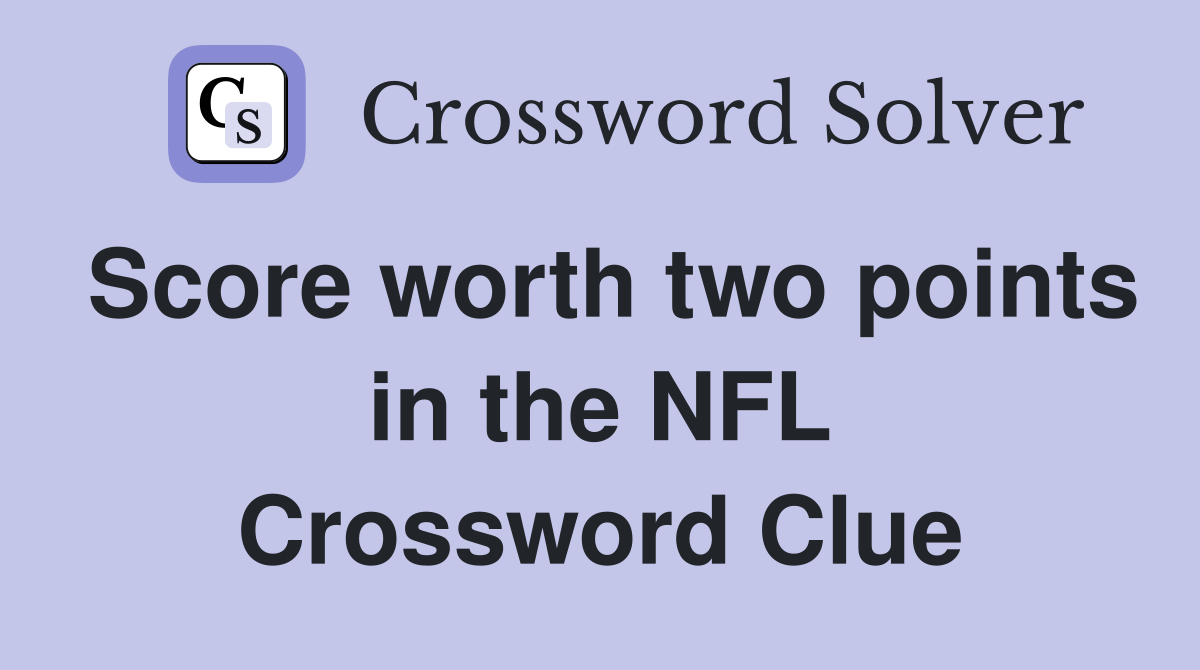 Score worth two points in the NFL Crossword Clue