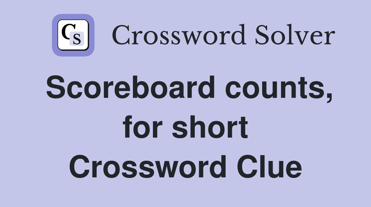 Scoreboard counts, for short Crossword Clue