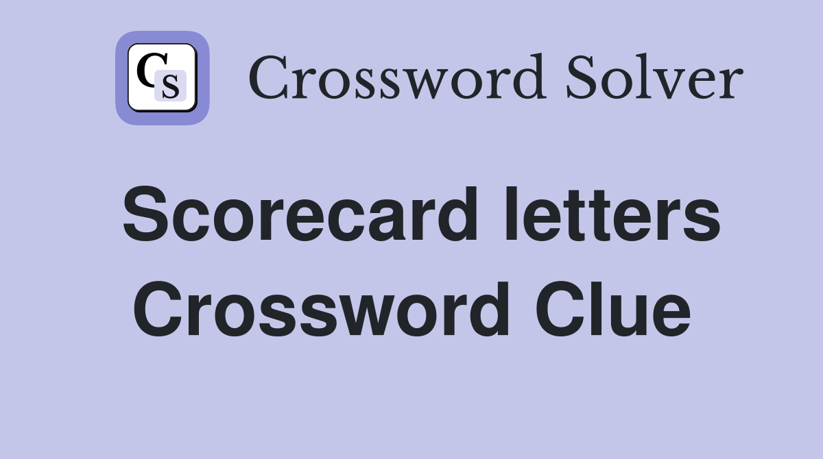Scorecard letters Crossword Clue